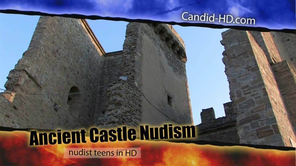 Candid HD - Ancient Castle Nudism - In our home, we are all nudists